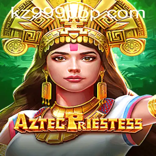 Explore the Mystical World of AztecPriestess: An Engaging Journey with kz999